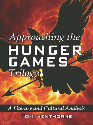 cover image of Approaching the Hunger Games Trilogy: a Literary and Cultural Analysis